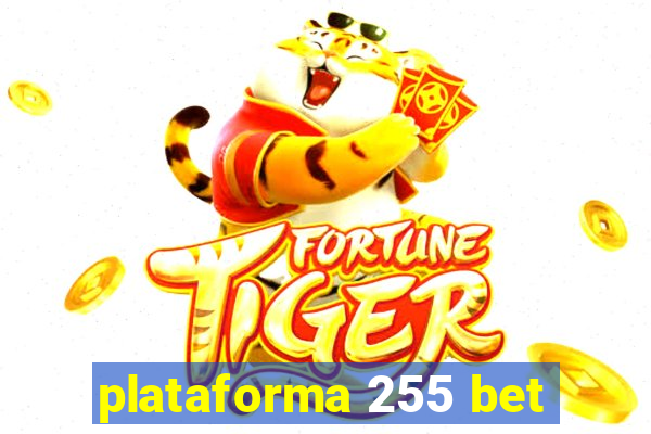 plataforma 255 bet