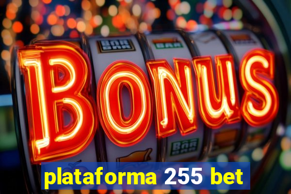 plataforma 255 bet