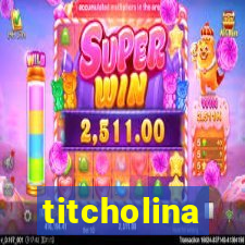 titcholina