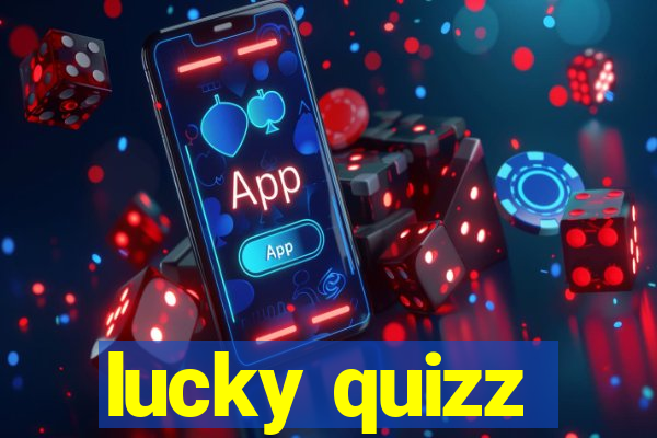 lucky quizz