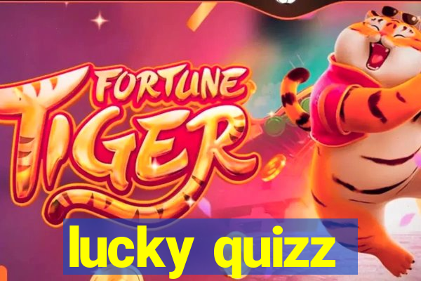 lucky quizz