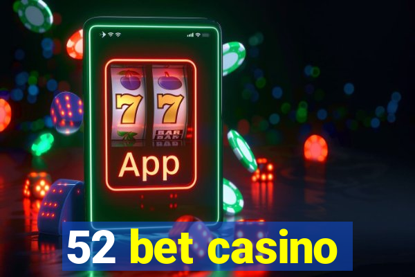 52 bet casino