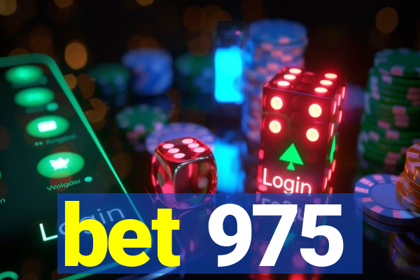 bet 975