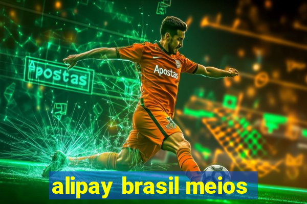 alipay brasil meios