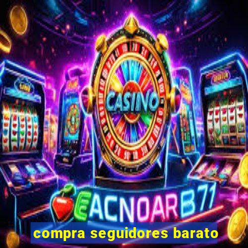 compra seguidores barato