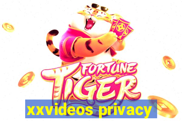 xxvideos privacy