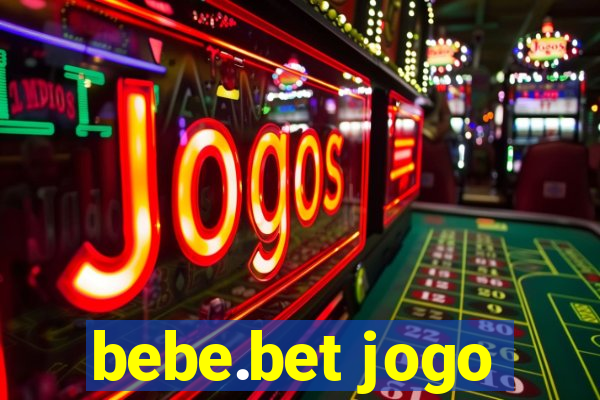 bebe.bet jogo