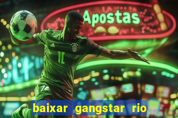 baixar gangstar rio cidade dos santos java