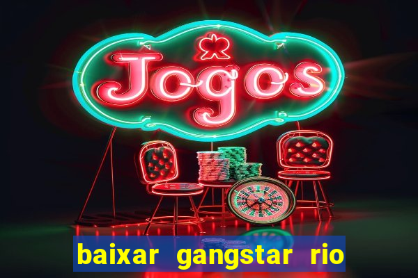 baixar gangstar rio cidade dos santos java