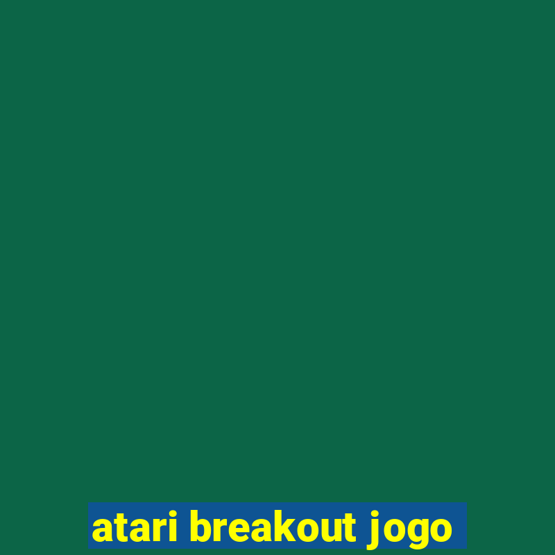 atari breakout jogo