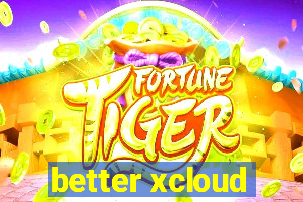 better xcloud