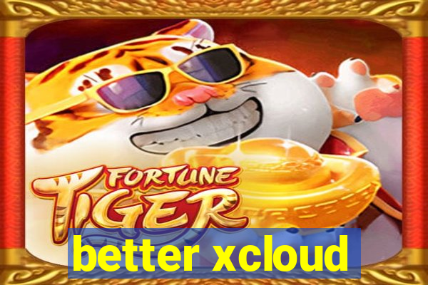 better xcloud