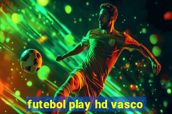 futebol play hd vasco