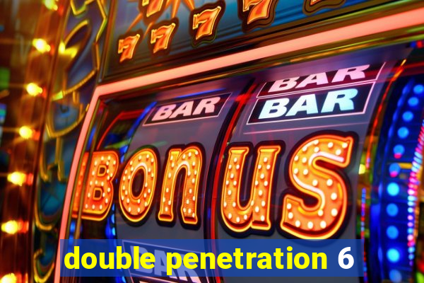 double penetration 6