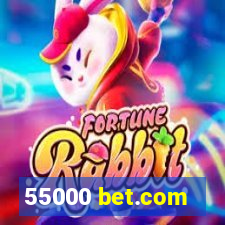 55000 bet.com