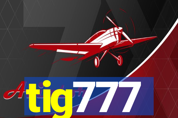 tig777