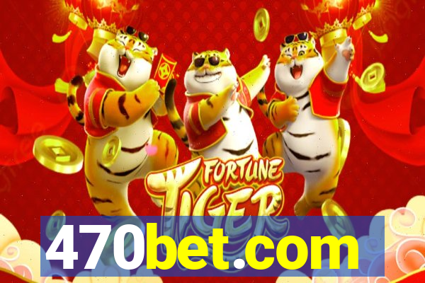 470bet.com