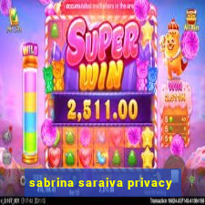 sabrina saraiva privacy