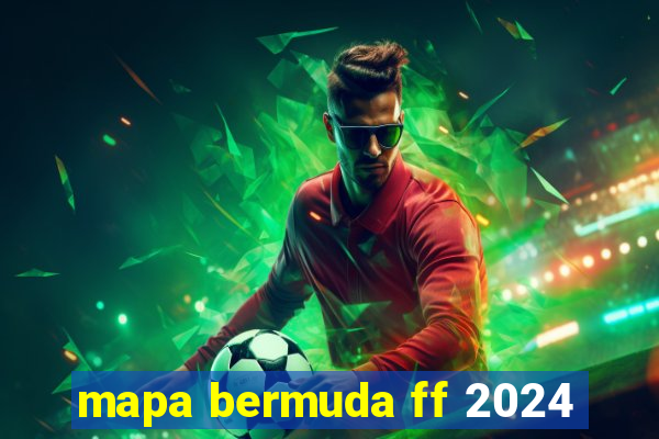 mapa bermuda ff 2024