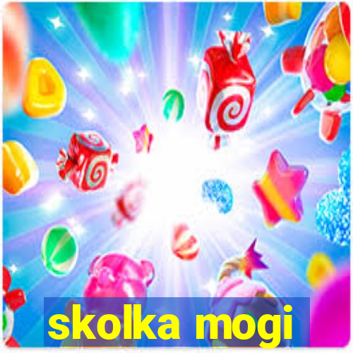 skolka mogi