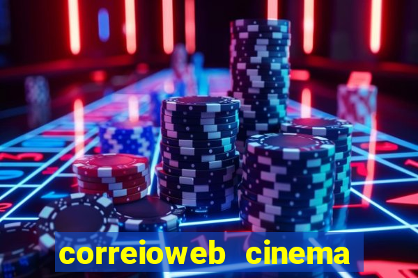 correioweb cinema todos os filmes