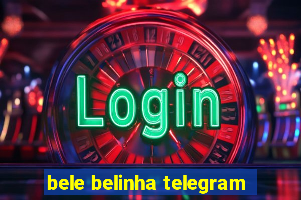 bele belinha telegram