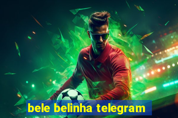 bele belinha telegram