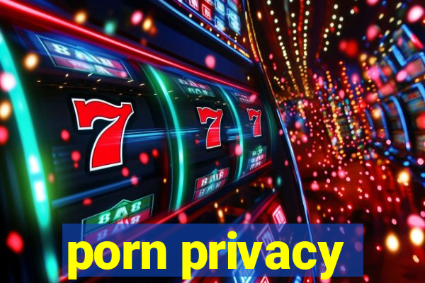 porn privacy