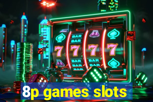 8p games slots