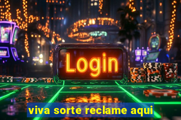 viva sorte reclame aqui