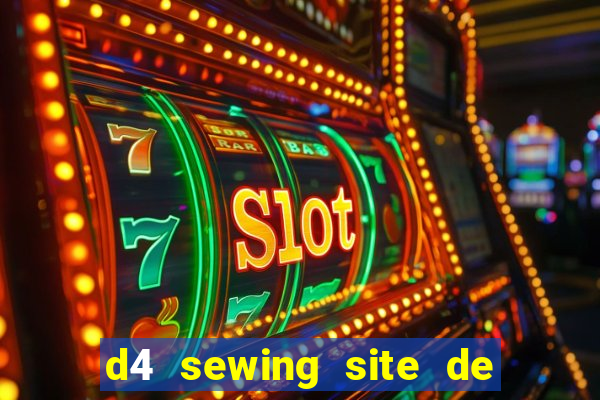 d4 sewing site de relacionamento login