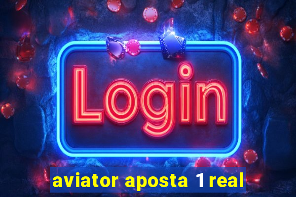 aviator aposta 1 real