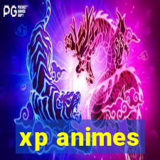 xp animes