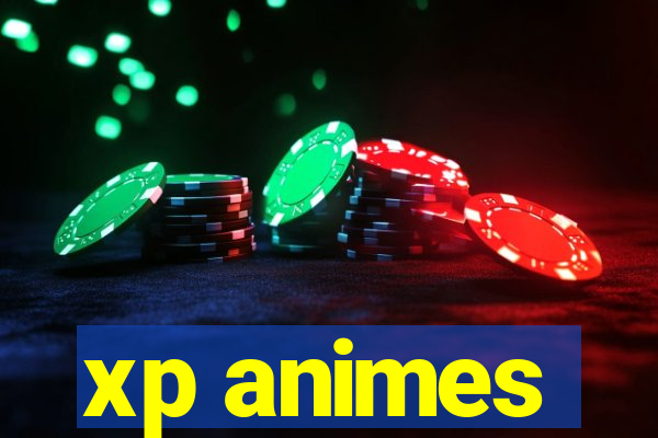 xp animes