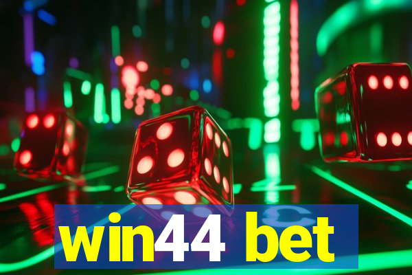 win44 bet