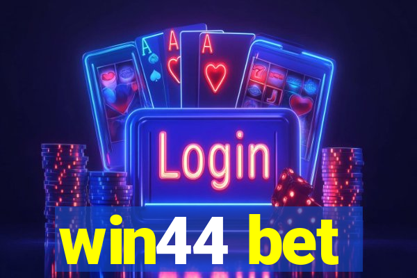 win44 bet