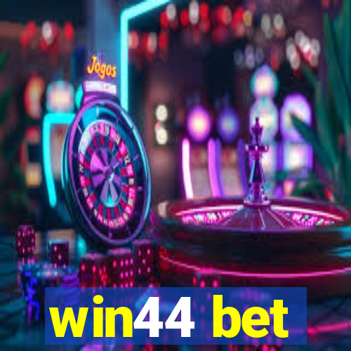 win44 bet