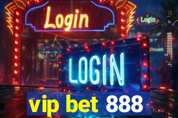 vip bet 888