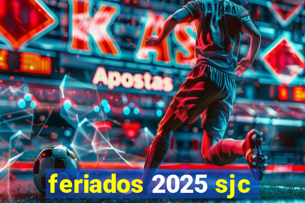 feriados 2025 sjc