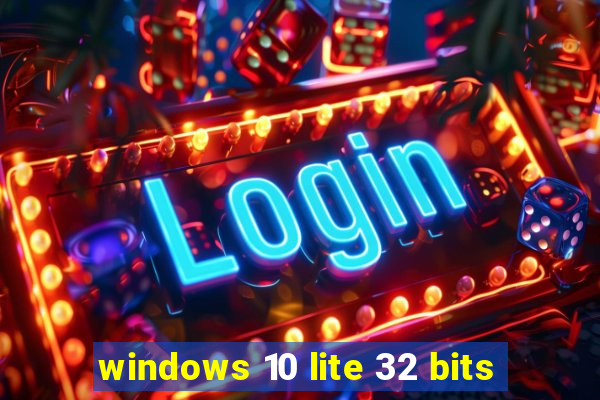 windows 10 lite 32 bits