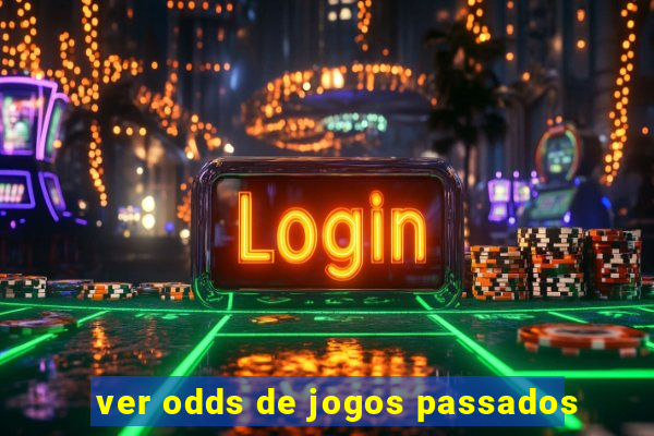 ver odds de jogos passados