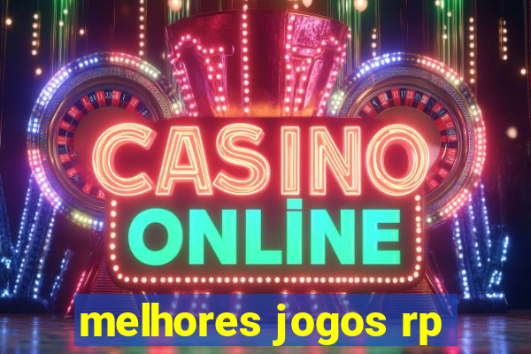 melhores jogos rp