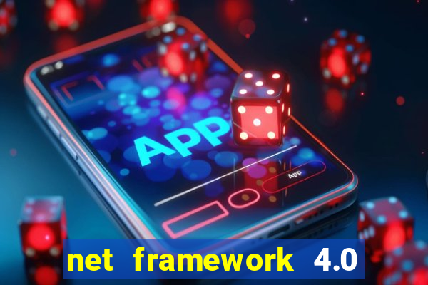 net framework 4.0 v 30319