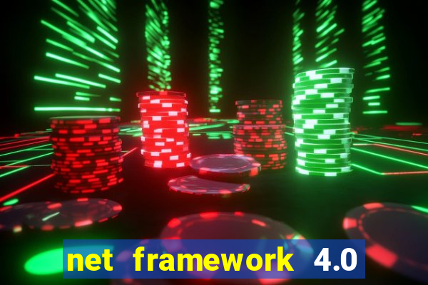 net framework 4.0 v 30319