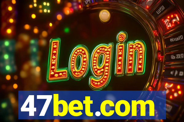 47bet.com