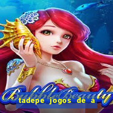 tadepe jogos de a  o