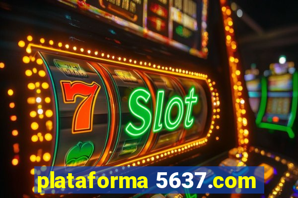 plataforma 5637.com