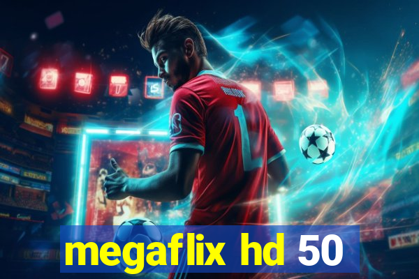 megaflix hd 50