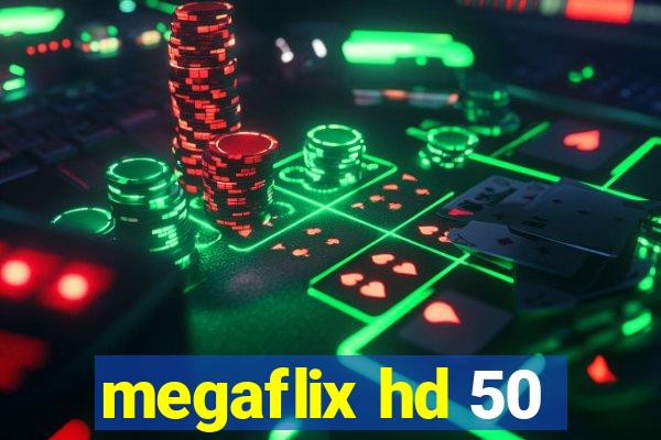 megaflix hd 50