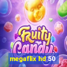 megaflix hd 50